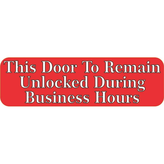 10in x 3in This Door To Remain Unlocked During Business Hours Sticker
