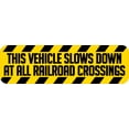 thumbnail image 1 of 10in x 3in This Vehicle Slows Down At All Railroad Crossings Bum, 1 of 1