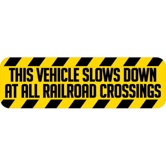 10in x 3in This Vehicle Slows Down At All Railroad Crossings Bum