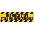 thumbnail image 1 of 10in x 3in This Vehicle Stops At All Railroad Crossings Sticker, 1 of 1