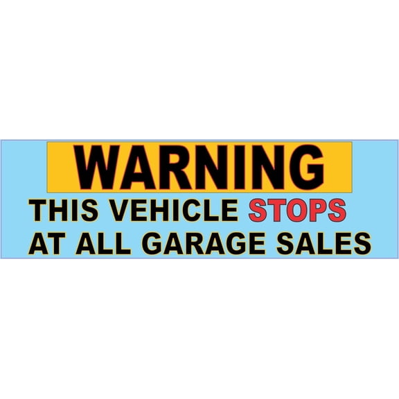 10in x 3in Warning Stops Garage Sales Bumper Stickers Window Sti