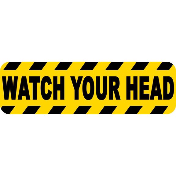 10in x 3in Watch Your Head Permanent Vinyl Sticker