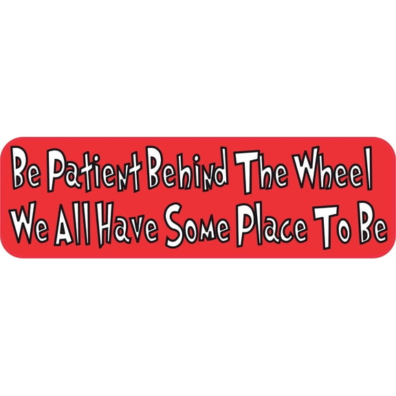 StickerTalk Be Patient Behind the Wheel Vinyl Sticker, 10 inches x 3 inches