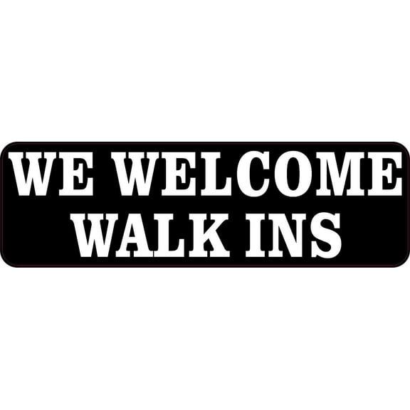 10in x 3in We Welcome Walk Ins Magnet Magnetic Business Door Sign