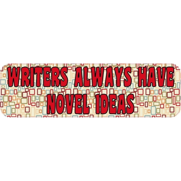 StickerTalk Writers Always Have Novel Ideas Vinyl Sticker, 10 inches x 3 inches