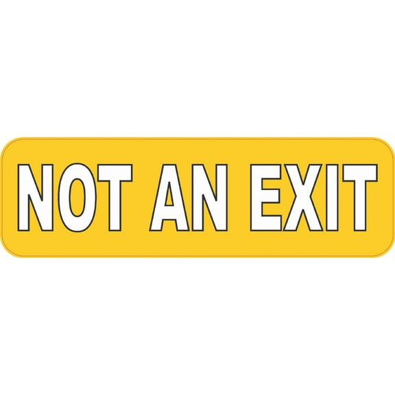 10in x 3in Yellow Not An Exit Sticker