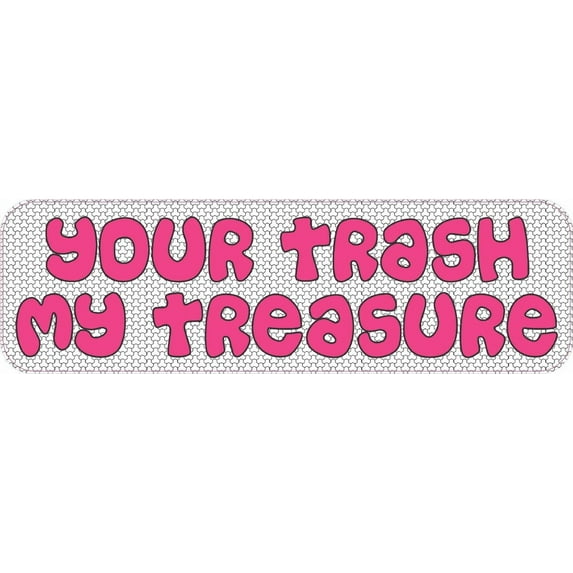 StickerTalk Your Trash My Treasure Vinyl Sticker, 10 inches x 3 inches