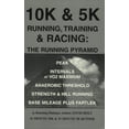 thumbnail image 1 of Pre-Owned 10K & 5K Running, Training & Racing: The Running Pyramid (Paperback) 0965889718 9780965889711, 1 of 1