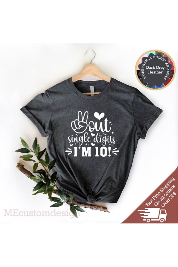 10th Birthday Shirt: Out Single Digits, Ten Year Old Tee All Size S-5Xl