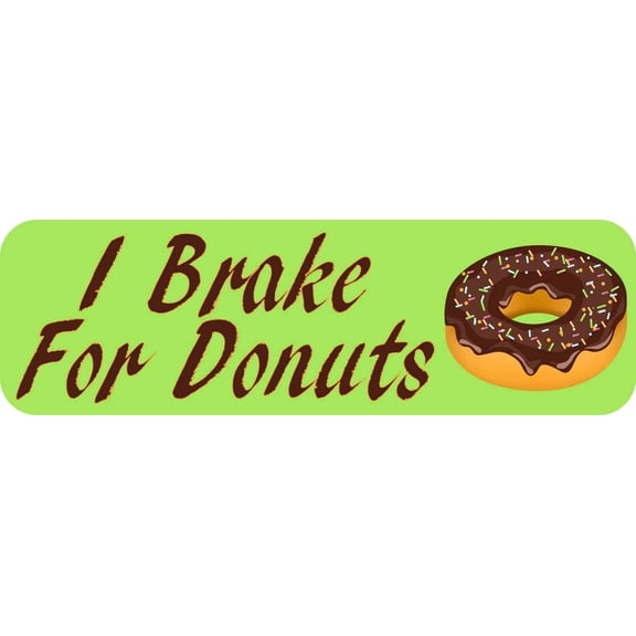 10in x 3in I Brake For Donuts Bumper Sticker