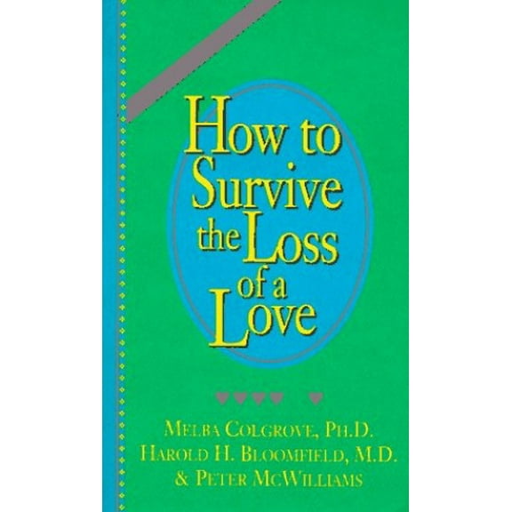 Pre-Owned How to Survive the Loss of a Love (Paperback) 0931580439 9780931580437