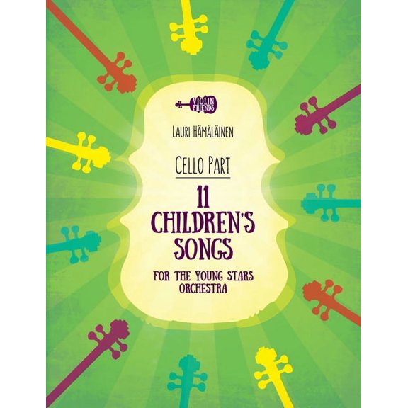 11 Children's Songs for Strings and Piano: 11 Children's Songs for the Young Stars Orchestra: Cello Part (Paperback)