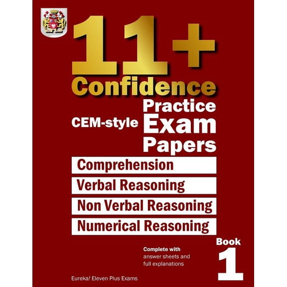 11+ Confidence - Cem-style Practice Exam Papers : Complete With Answers and Full Explanations