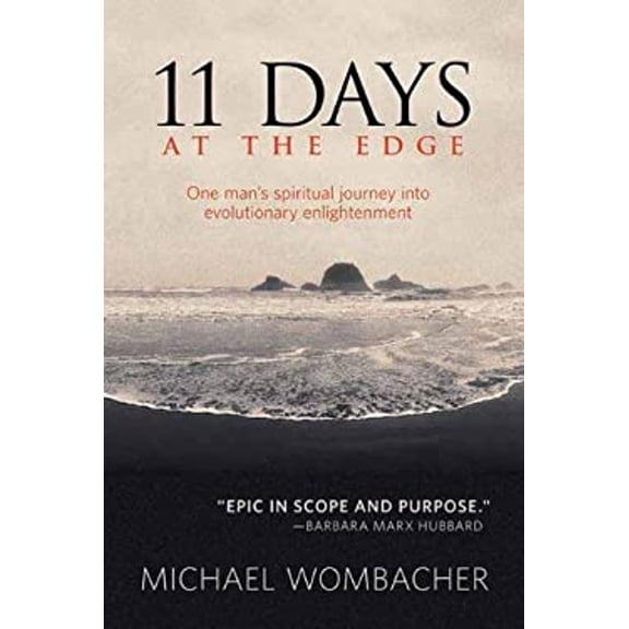 Pre-Owned 11 Days at the Edge: One Man's Spiritual Journey into Evolutionary Enlightenment (Paperback) 1844091368 9781844091362
