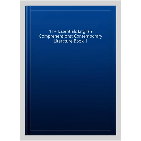 11+ Essentials English Comprehensions: Contemporary Literature Book 1