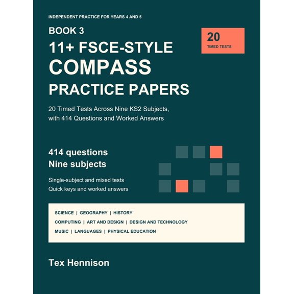 11+ FSCE-Style Compass Practice Papers: 20 Timed Tests Across Nine KS2 Subjects, with 414 Questions and Worked Answers, (Paperback)