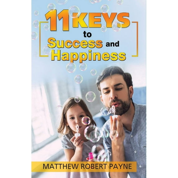 11 Keys to Success and Happiness (Paperback)