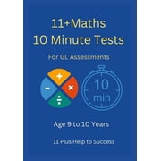 11+ Maths 10 Minute Tests -Age 9 to 10  For GL Assessment , Paperback