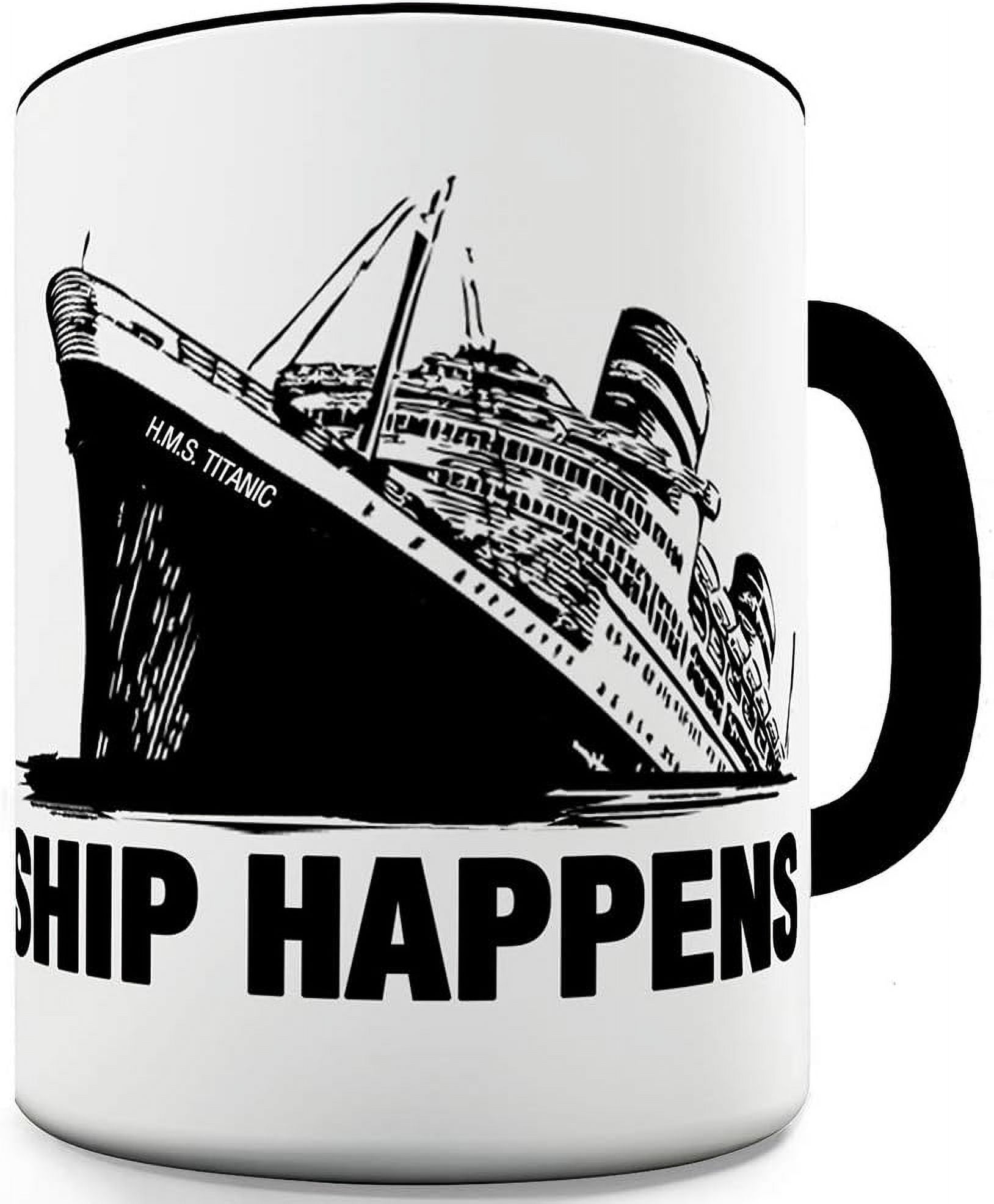 11 OZ Ceramic Coffee Mugs Titanic Ship Happens Printed White Tea Cup