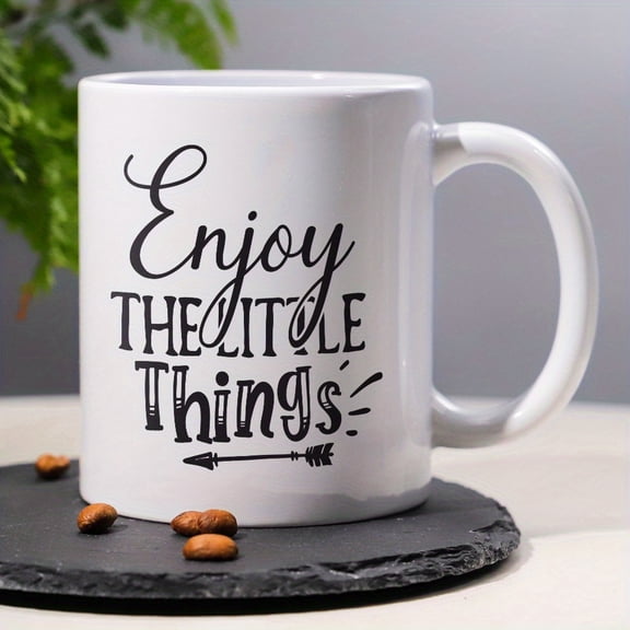 11 Oz Ceramic Coffee Mug, Inspirational 'Enjoy The Little Things' Print, Reusable, Microwave & Dishwasher Safe, Lead-Free, Insulated, Round Shape, With Multipurpose Use For Adults, Ideal Gift For