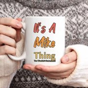 11 Oz, Mike Thing Ceramic Funny Mug Gift For Family Home Decoration Holiday