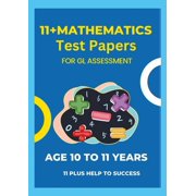11 Plus Mathematics Assessment Test Papers For GL Assessment, Paperback