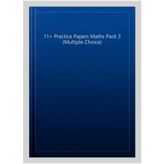 Pre-Owned 11+ Practice Papers Maths Pack 3 (Multiple Choice)