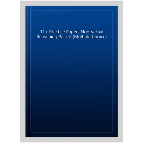 11+ Practice Papers Non-Verbal Reasoning Pack 2 (Multiple Choice)