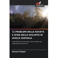 thumbnail image 1 of 11 Problemi Della Società E Sfide Dello Sviluppo in Africa Centrale, (Paperback), 1 of 1