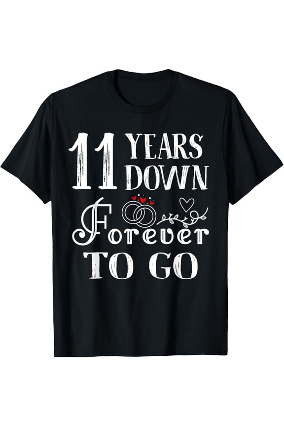 11 Years Down Forever to Go Couple 11th Wedding Anniversary T-Shirt