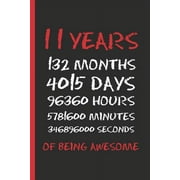 11 Years of Being Awesome 6" X 9" BLANK LINED NOTEBOOK 120 Pgs. CREATIVE AND FUNNY BIRTHDAY GIFT. Journal, Diary, Plann, Paperback