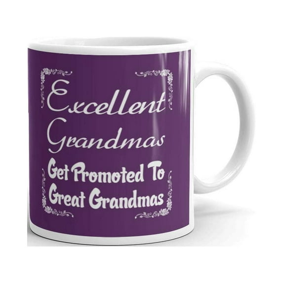 11 oz Grandmama Loves Gifts Excellent Grandmas Get Promoted to Great Grandma Unique Inspirational Coffee Mug