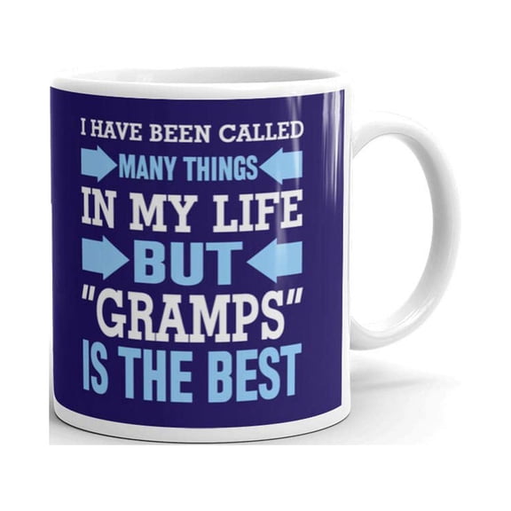 11 oz I Have Been Called Many Things But Gramps is the Best Funny Novelty Tea Cup Grandpa Papa Dad Christmas Father Day Gift
