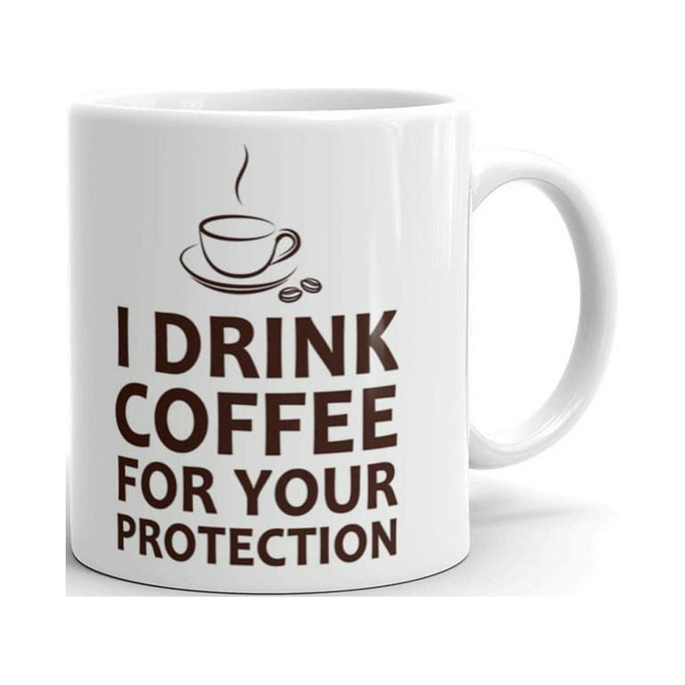 https://i5.walmartimages.com/seo/11-oz-Personalized-Monogram-Lover-Gifts-I-Drink-Coffee-for-Your-Protection-Funny-Unique-Ceramic-Coffee-Cup_f0efa302-8937-4858-bfc4-a35a0f5aa2ae.409342c3bc4da77715b082e84ba15ce9.jpeg?odnHeight=768&odnWidth=768&odnBg=FFFFFF