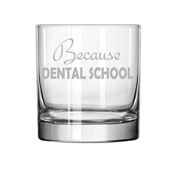11 oz Rocks Whiskey Highball Glass Because Dental School Student Funny