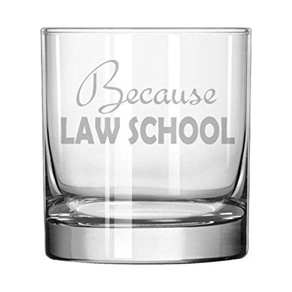 11 oz Rocks Whiskey Highball Glass Because Law School Student Lawyer Paralegal Funny