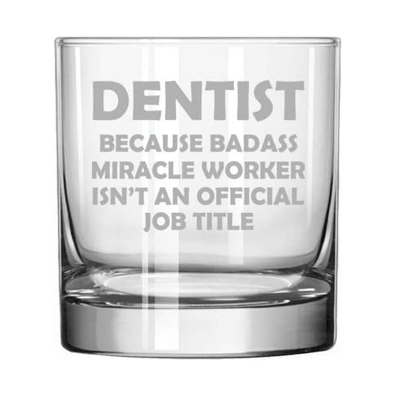 11 oz Rocks Whiskey Highball Glass Dentist Miracle Worker Job Title Funny