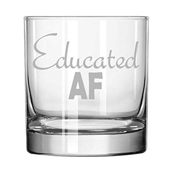 11 oz Rocks Whiskey Highball Glass Educated AF Funny Student Graduate Graduation