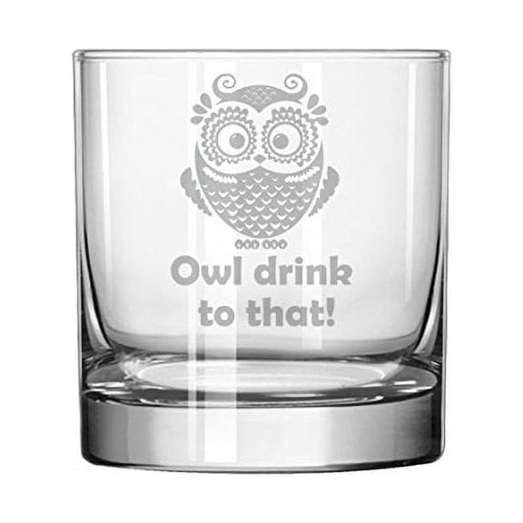 11 oz Rocks Whiskey Highball Glass Funny Owl Drink To That