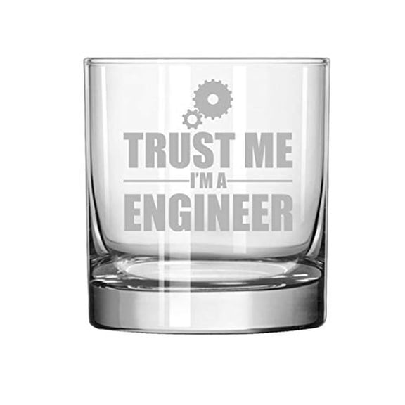 11 oz Rocks Whiskey Highball Glass Trust Me I'm A Engineer