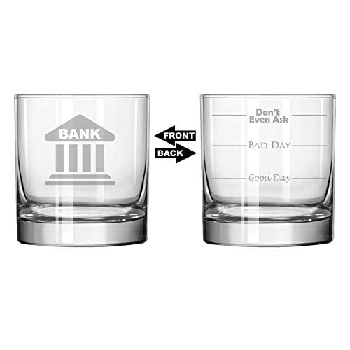 11 oz Rocks Whiskey Highball Glass Two Sided Good Day Bad Day Don't Even Ask Banker Bank Teller