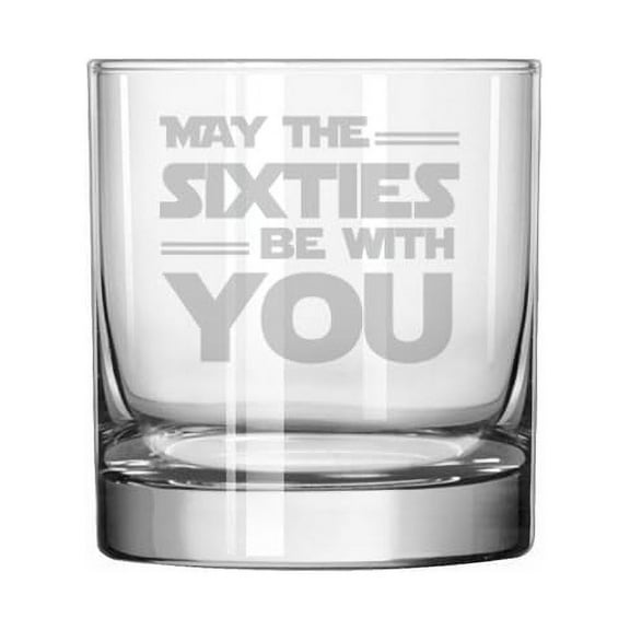 11 oz Rocks Whiskey Old Fashioned Glass Gift May The Sixties Be With You 60th Birthday Funny 60 Year Old