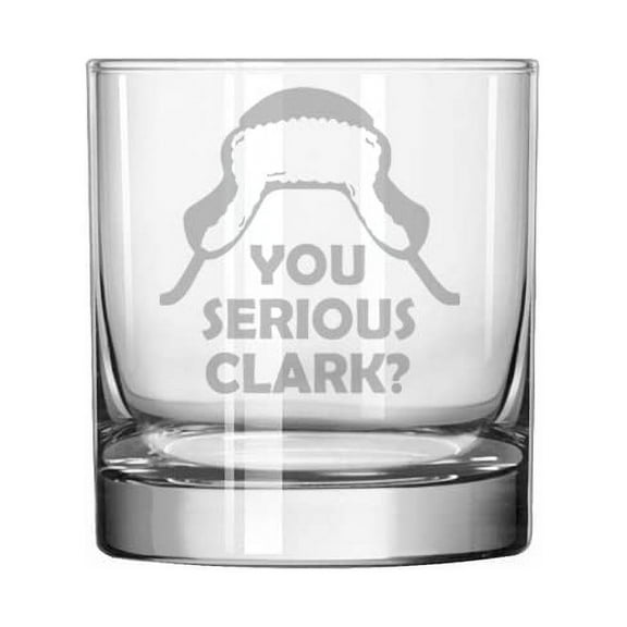 11 oz Rocks Whiskey Old Fashioned Glass You Serious Clark Funny Christmas
