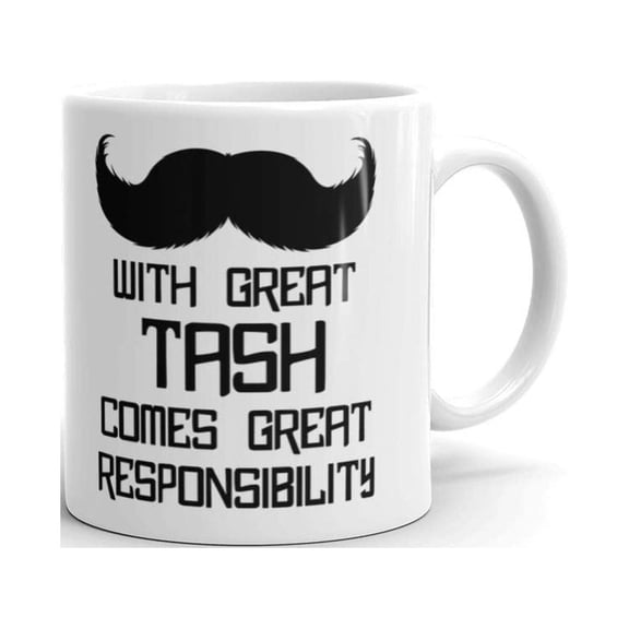11 oz With Great Tash Comes Great Responsibility Moustache Mug Funny Novelty Quality Gift Cup Coffee Ceramic Mug
