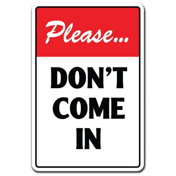 11 x 17 in. Warning Sign - Please Dont Come In