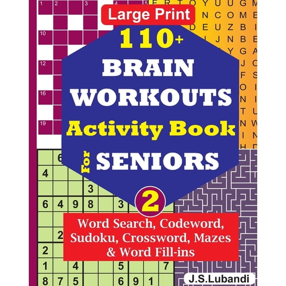 110+ BRAIN WORKOUTS Activity Book for SENIORS; Vol.2 (Paperback) by Jaja Books, J S Lubandi