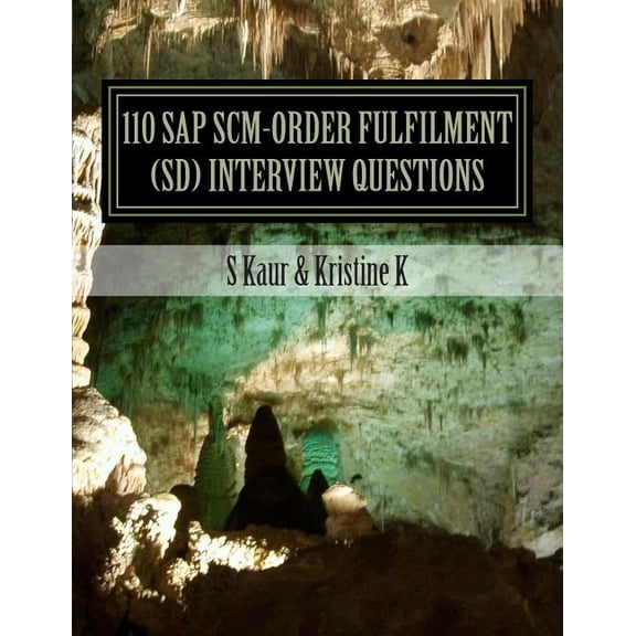 110 SAP Scm-Order Fulfilment (SD) Interview Questions: With Answers & Explanations