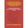 thumbnail image 1 of 110 Ways to Infuse Multicultural Education in Your Curriculum: Strategies by Teachers for Teachers: A Guide Compiled fro, (Paperback), 1 of 1