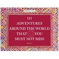 thumbnail image 1 of 111 Places 111 Adventures Around the World That You Must Not Miss, (Hardcover), 1 of 1