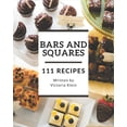 thumbnail image 1 of 111 Bars and Squares Recipes: I Love Bars and Squares Cookbook!, (Paperback), 1 of 1